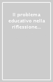 Il problema educativo nella riflessione di Sciacca. Atti del 12° corso della «Cattedra Sciacca» (Genova, 1 dicembre 2006)