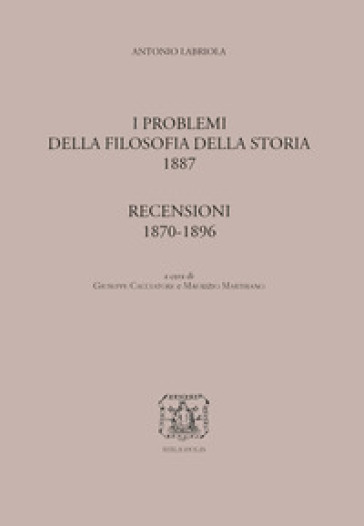 I problemi della filosofia della storia-Recensioni (1870-1896) - Antonio Labriola