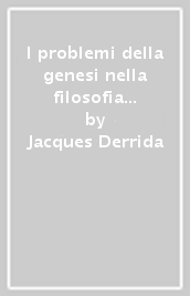 I problemi della genesi nella filosofia di Husserl