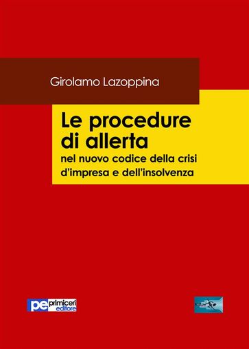 Le procedure di allerta nel nuovo codice della crisi d'impresa e dell'insolvenza - Girolamo Lazoppina