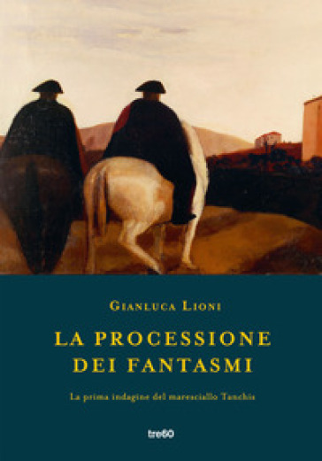 La processione dei fantasmi. La prima indagine del maresciallo Tanchis - Gianluca Lioni