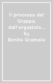 Il processo del Grappa: dall