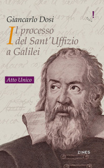 Il processo del Sant'Uffizio a Galilei. Atto unico - Giancarlo Dosi