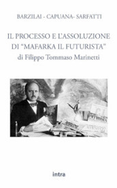 Il processo e l assoluzione di «Mafarka il Futurista»