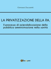 Il processo di aziendalizzazione della pubblica amministrazione nella sanità