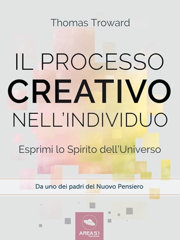 Il processo creativo nell'individuo - Thomas Troward