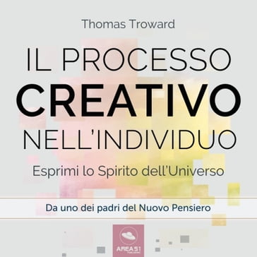 Il processo creativo nell'individuo - Thomas Troward