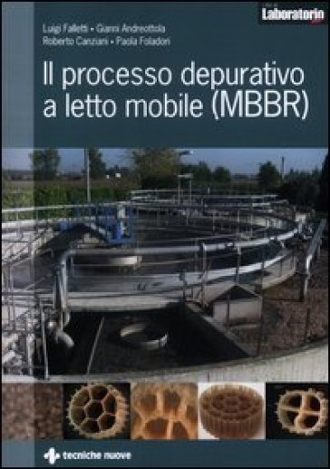 Il processo depurativo a letto mobile (MBBR) - Luigi Falletti - Roberto Canziani