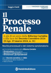 Il processo penale. Profili processuali e sostanziali a più di un anno della riforma Cartabia e alla luce del Decreto Correttivo 2024