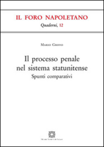 Il processo penale nel sistema statunitense - Mario Griffo