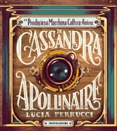 La prodigiosa macchina cattura anime di Cassandra Apollinaire