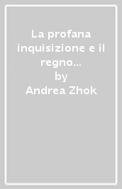 La profana inquisizione e il regno dell anomia. Sul senso storico del «politicamente corretto» e della cultura woke