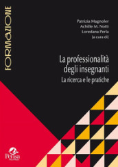 La professionalità degli insegnanti. La ricerca e le pratiche