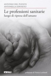 Le professioni sanitarie luogo di ripresa dell umano