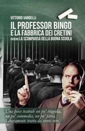 Il professor Bingo e la fabbrica dei cretini