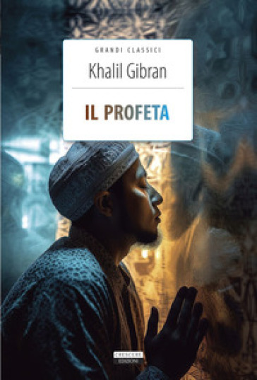 Il profeta. Ediz. integrale. Con Segnalibro - Kahlil Gibran