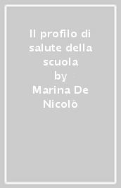 Il profilo di salute della scuola