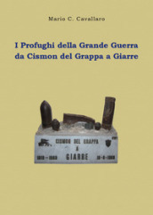 I profughi della Grande Guerra: da Cismon del Grappa a Giarre