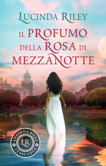 Il profumo della rosa di mezzanotte - Lucinda Riley