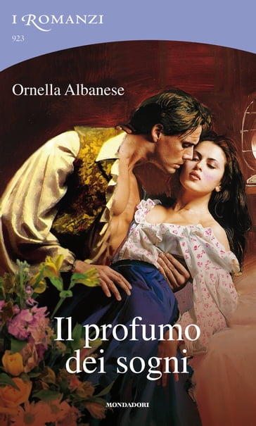 Il profumo dei sogni (I Romanzi Classic) - Ornella Albanese
