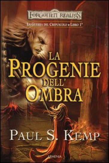 La progenie dell'ombra. Le guerre del crepuscolo. Forgotten Realms.. 1. - Paul S. Kemp