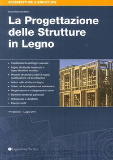 La progettazione delle strutture in legno - Marco Boscolo Bielo
