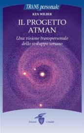 Il progetto Atman. Una visione transpersonale dello sviluppo umano