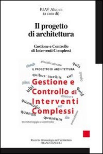 Il progetto di architettura. Gestione e controllo di interventi complessi