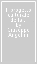 Il progetto culturale della Chiesa italiana e l idea di cultura