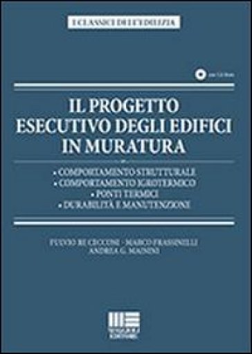 Il progetto esecutivo degli edifici in muratura. Con CD-ROM - Marco Frassinelli - Andrea G. Mainini - Fulvio Re Cecconi