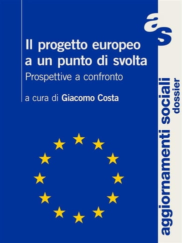 Il progetto europeo a un punto di svolta - Giacomo Costa