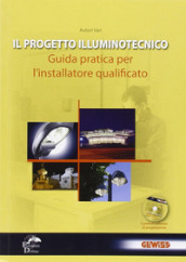 Il progetto illuminotecnico. Guida pratica per l