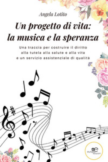 Un progetto di vita: la musica e la speranza - Angela Lotito