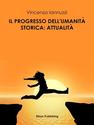 Il progresso dell'umanità storica - Vincenzo Iannuzzi