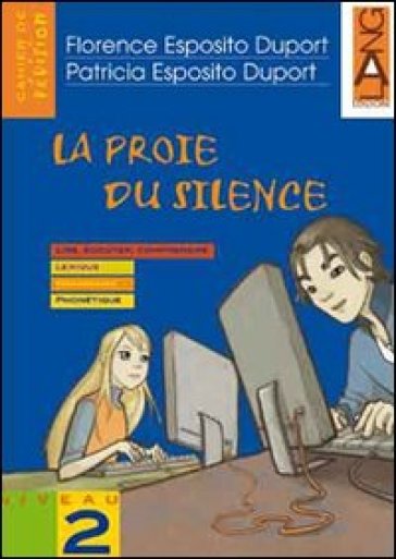 La proie du silence. Cahier de revision. Per la Scuola media. 2. - Patricia Esposito Duport - Florence Esposito Duport