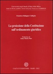 La proiezione della Costituzione sull ordinamento giuridico