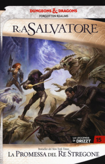 La promessa del re stregone. La leggenda di Drizzt. Forgotten Realms. 15. - R. A. Salvatore