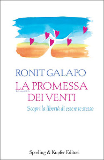 La promessa dei venti. Scopri la libertà di essere te stesso - Ronit Galapo