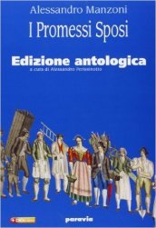 I promessi sposi. Ediz. antologica. Per le Scuole superiori. Con espansione online