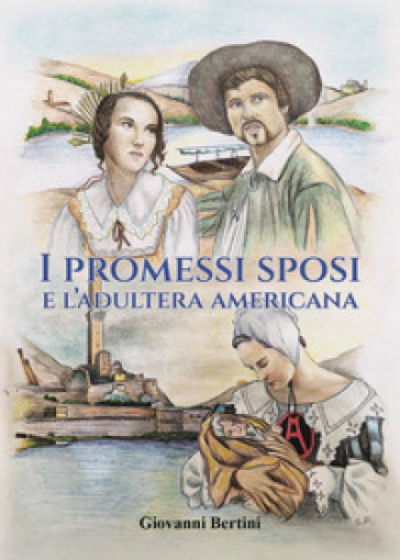 I promessi sposi e l'adultera americana - Giovanni Bertini