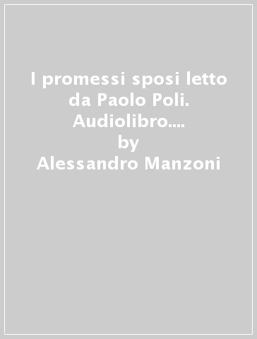 I promessi sposi letto da Paolo Poli. Audiolibro. 3 CD Audio formato MP3 - Alessandro Manzoni