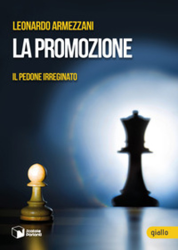 La promozione. Il pedone irreginato - Leonardo Armezzani