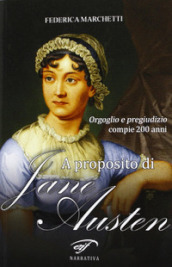 A proposito di Jane Austen. Orgoglio e pregiudizio compie 200 anni