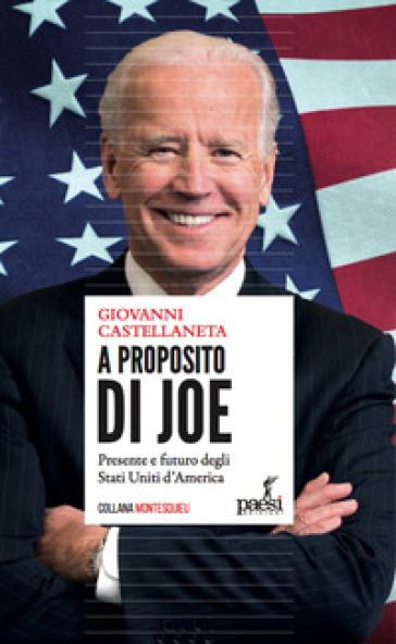 A proposito di Joe. Presente e futuro degli Stati Uniti d'America - Giovanni Castellaneta