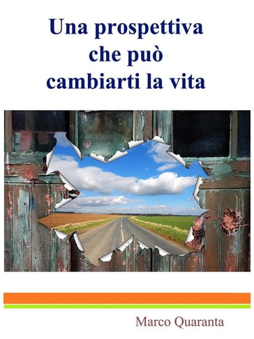 Una prospettiva che può cambiarti la vita - Marco Quaranta