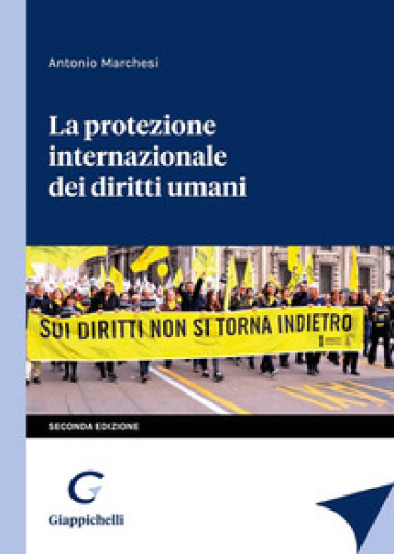 La protezione internazionale dei diritti umani - Antonio Marchesi
