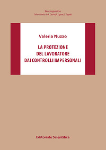 La protezione del lavoratore dai controlli impersonali - Valeria Nuzzo | 