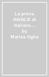 La prova INVALSI di italiano. Per la Scuola media. Con espansione online