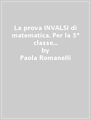 La prova INVALSI di matematica. Per la 3ª classe della Scuola media. Con espansione online - Paola Romanelli