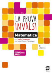 La prova INVALSI di matematica. Per la 5ª classe delle Scuole superiori. Con e-book. Con espansione online